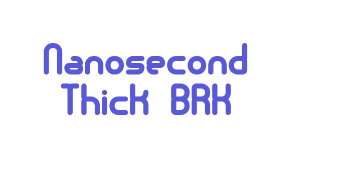 Nanosecond Thick BRK Font Download