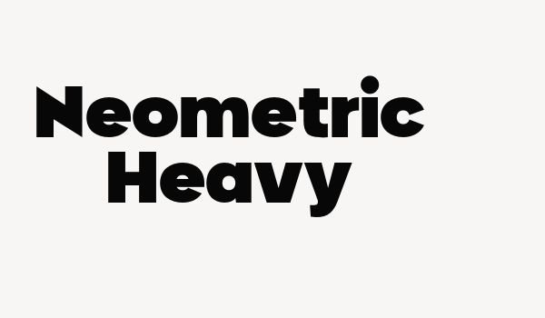 Neometric Heavy Font