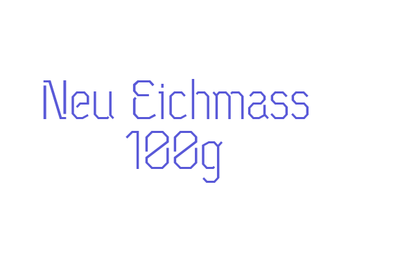 Neu Eichmass 100g Font