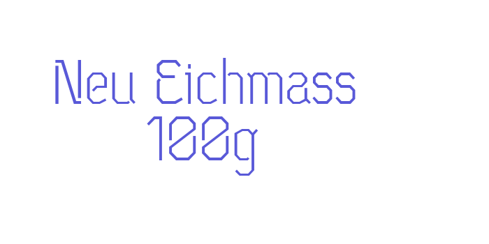 Neu Eichmass 100g Font Download