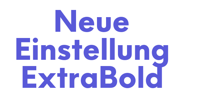 Neue Einstellung ExtraBold Font