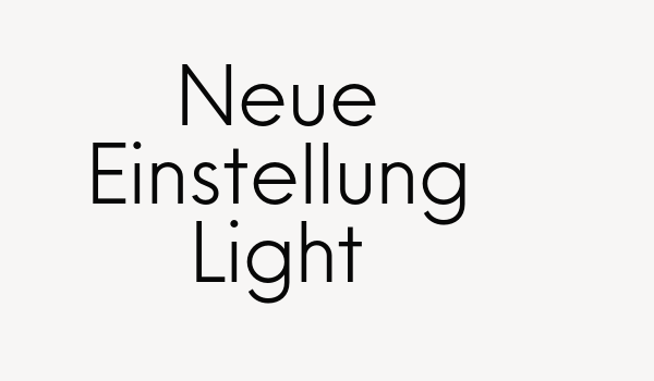 Neue Einstellung Light Font