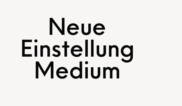 Neue Einstellung Medium Font