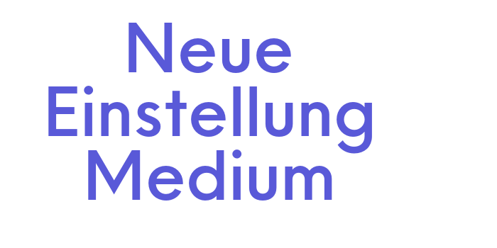 Neue Einstellung Medium Font