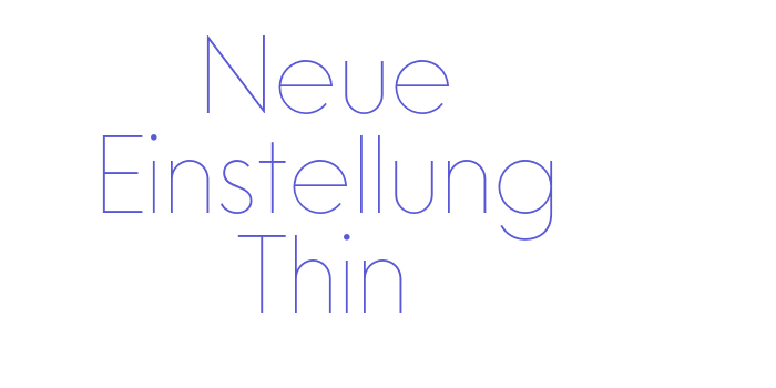 Neue Einstellung Thin Font