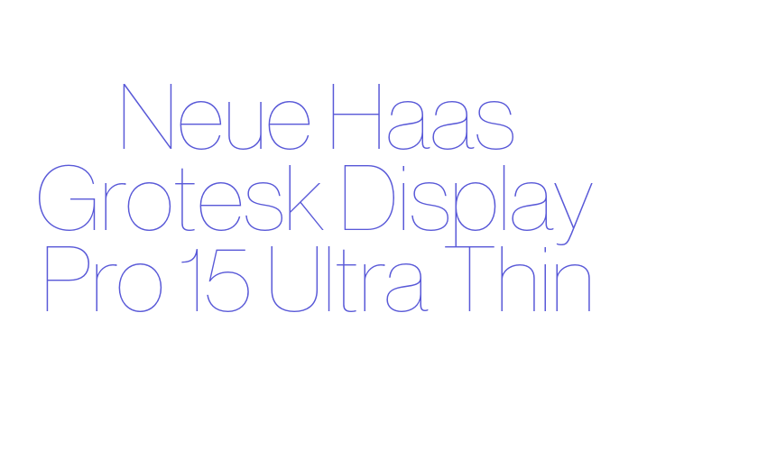 Neue Haas Grotesk Display Pro 15 Ultra Thin Font Download