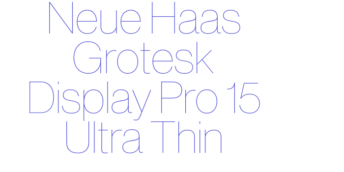 Neue Haas Grotesk Display Pro 15 Ultra Thin Font Download