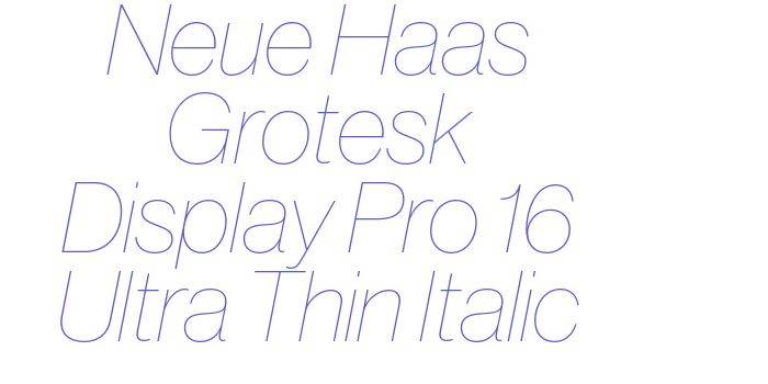 Neue Haas Grotesk Display Pro 16 Ultra Thin Italic Font Download