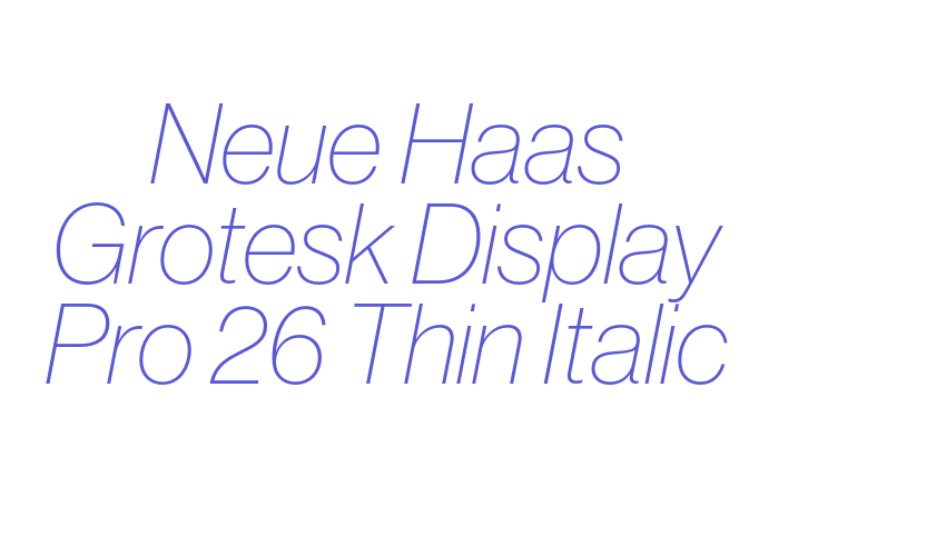 Neue Haas Grotesk Display Pro 26 Thin Italic Font Download