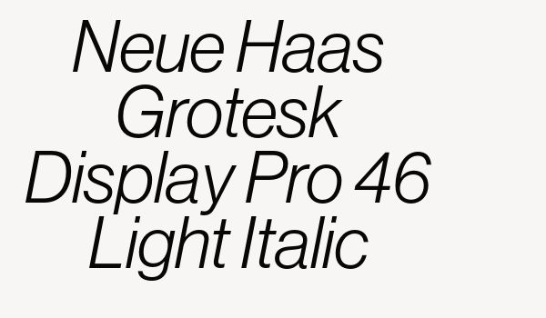 Neue Haas Grotesk Display Pro 46 Light Italic Font