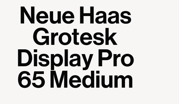 Neue Haas Grotesk Display Pro 65 Medium Font