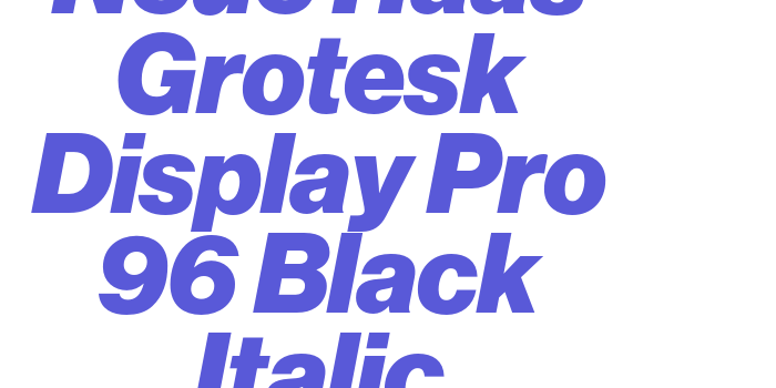 Neue Haas Grotesk Display Pro 96 Black Italic Font