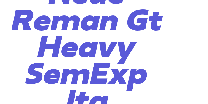 Neue Reman Gt Heavy SemExp Ita Font