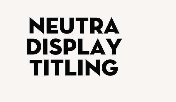 Neutra Display Titling Font