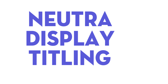 Neutra Display Titling Font Download