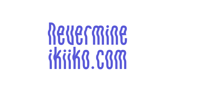 Nevermine ikiiko.com Font Download