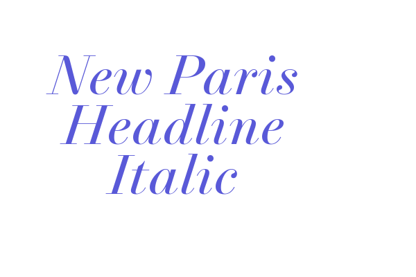 New Paris Headline Italic Font