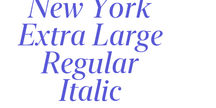 New York Extra Large Regular Italic Font