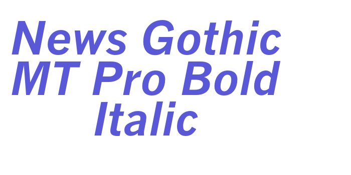 News Gothic MT Pro Bold Italic Font Download