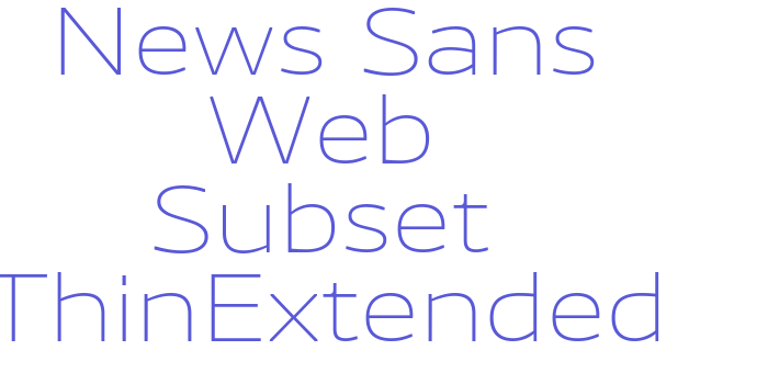 News Sans Web Subset ThinExtended Font Download