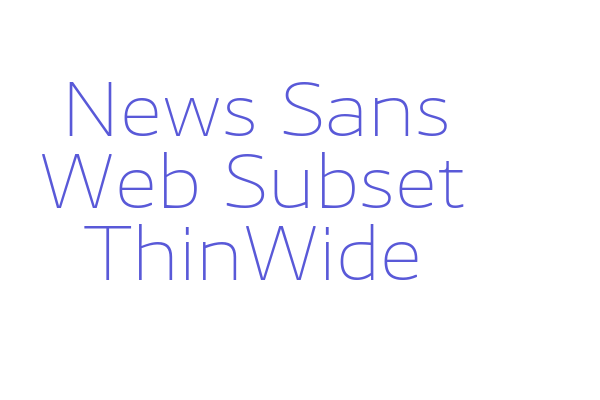 News Sans Web Subset ThinWide Font