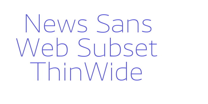 News Sans Web Subset ThinWide Font Download