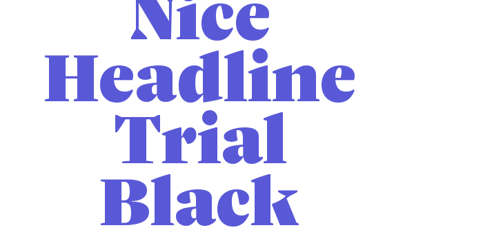 Nice Headline Trial Black Font