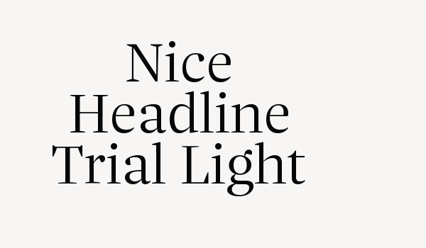 Nice Headline Trial Light Font