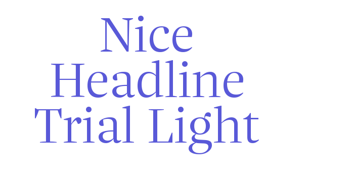 Nice Headline Trial Light Font