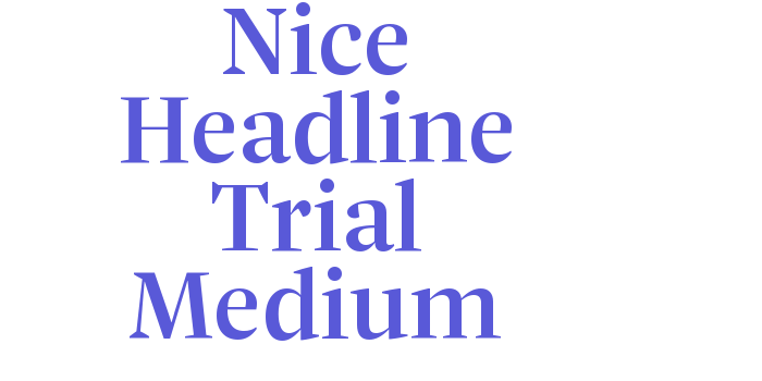 Nice Headline Trial Medium Font Download