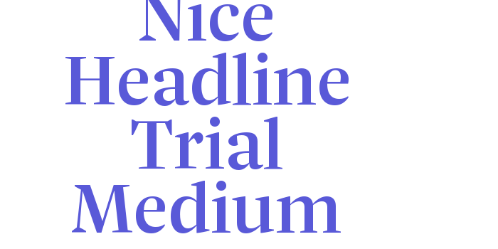 Nice Headline Trial Medium Font