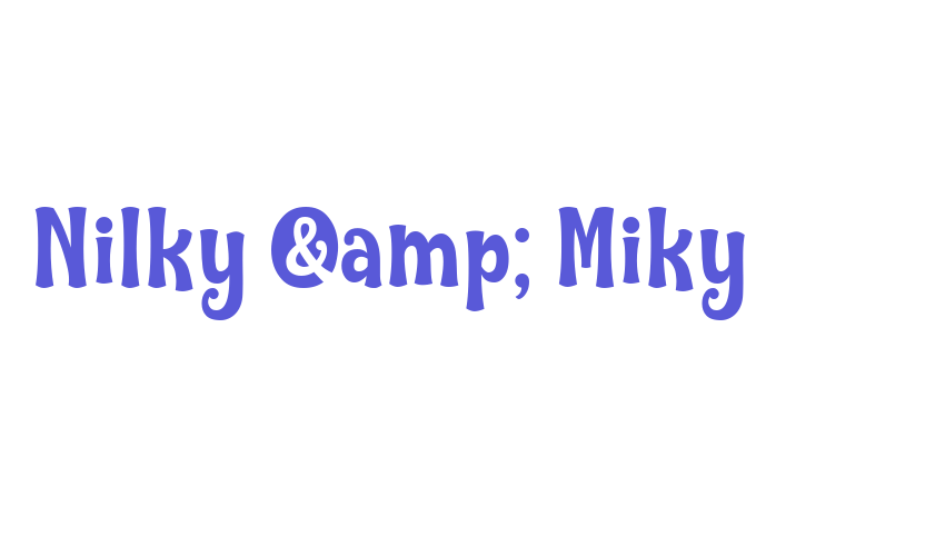 Nilky & Miky Font