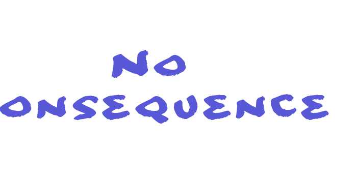 No consequence Font Download