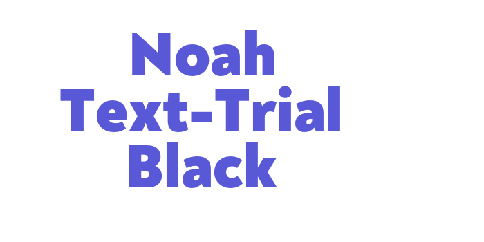 Noah Text-Trial Black Font Download