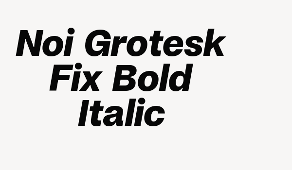 Noi Grotesk Fix Bold Italic Font