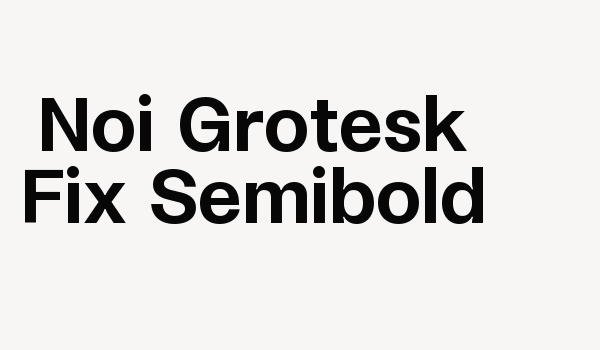 Noi Grotesk Fix Semibold Font