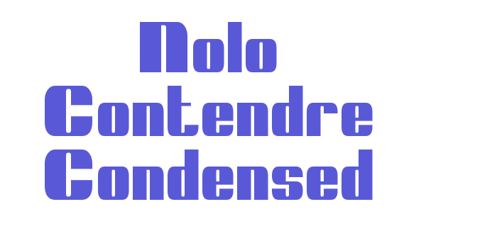 Nolo Contendre Condensed Font