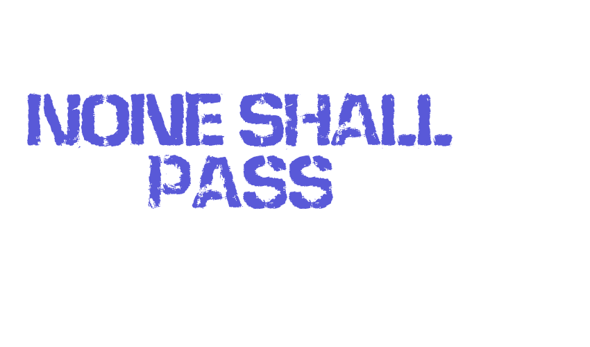 None Shall Pass Font