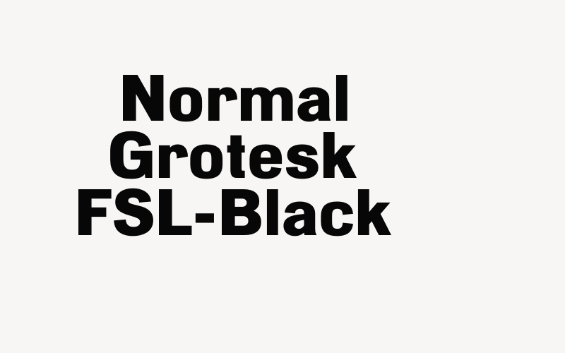 Normal Grotesk FSL-Black Font