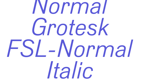 Normal Grotesk FSL-Normal Italic Font