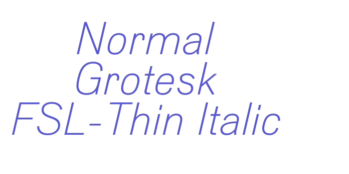 Normal Grotesk FSL-Thin Italic Font Download