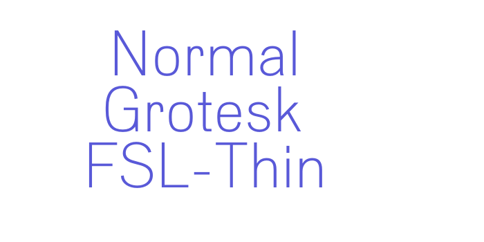 Normal Grotesk FSL-Thin Font Download