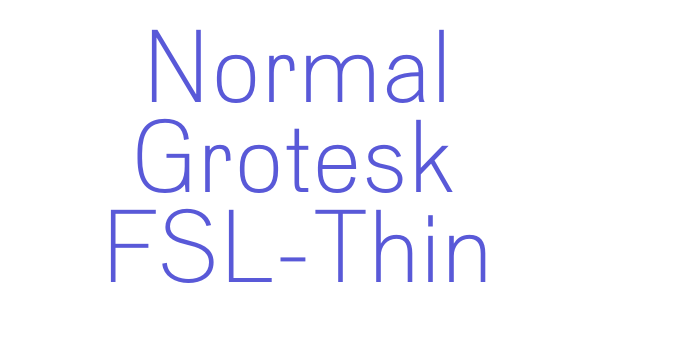 Normal Grotesk FSL-Thin Font