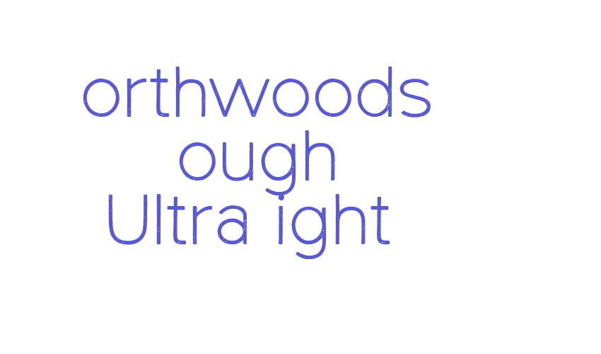 Northwoods Rough UltraLight Font