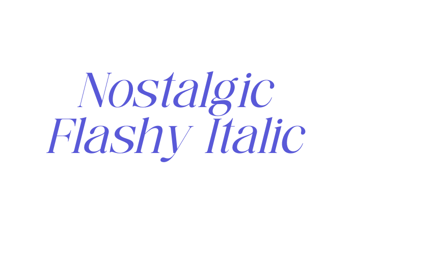 Nostalgic Flashy Italic Font