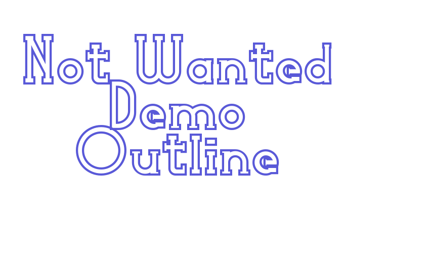 Not Wanted Demo Outline Font Download