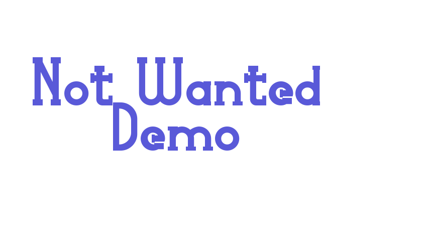 Not Wanted Demo Font