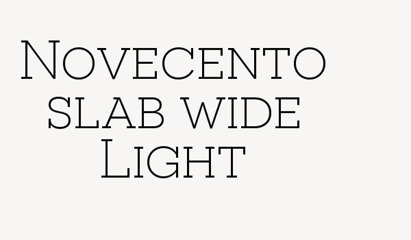 Novecento slab wide Light Font