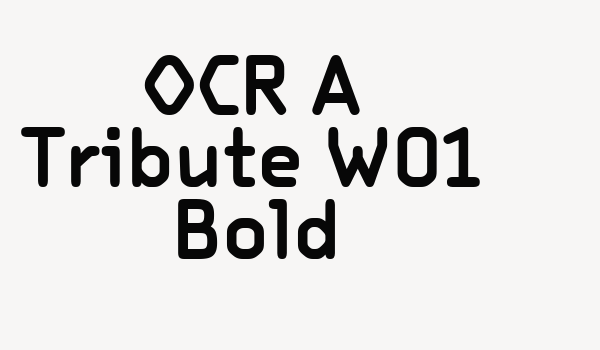 OCR A Tribute W01 Bold Font