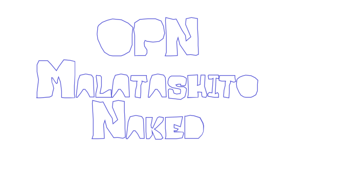 OPN Malatashito Naked Font Download